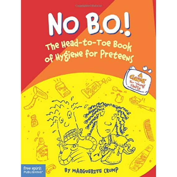 Pre-Owned No B.O.!: The Head-to-Toe Book of Hygiene for Preteens (Paperback) 1575421755 9781575421759