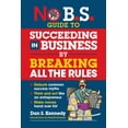thumbnail image 1 of No B.S. No B.S. Guide to Succeeding in Business by Breaking All the Rules, (Paperback), 1 of 1