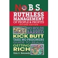 thumbnail image 1 of No B.S. No B.S. Ruthless Management of People and Profits: No Holds Barred, Kick Butt, Take-No-Prisoners Guide to Really Getting, (Paperback), 1 of 1