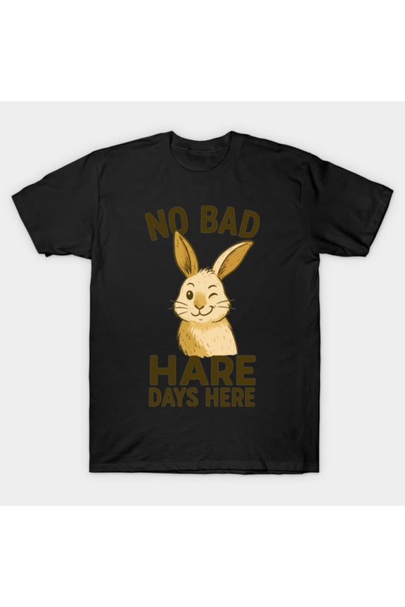 No Bad Hare Days Here Funny Bunny Lover Pun Graphic Tee Unisex T-Shirt