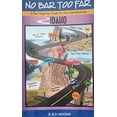 thumbnail image 1 of Pre-Owned No Bar Too Far - Idaho (Paperback) 0983968411 9780983968412, 1 of 1