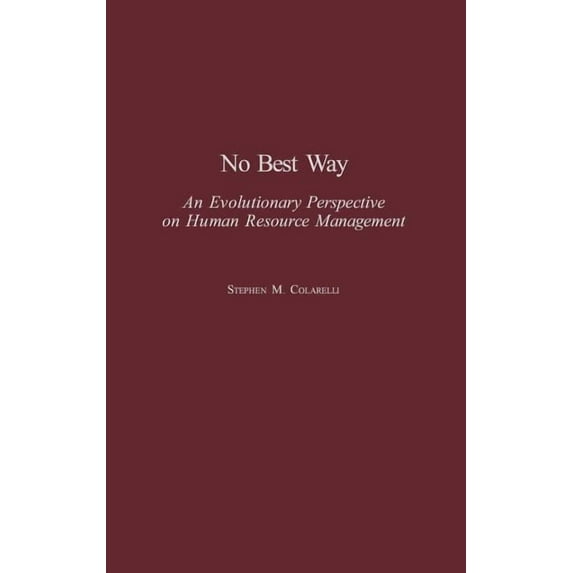 No Best Way: An Evolutionary Perspective on Human Resource Management, (Hardcover)