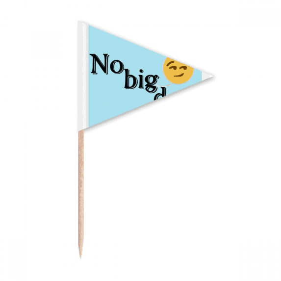 No Big Deal Expression Simplicity Toothpick Triangle Cupcake Toppers Flag