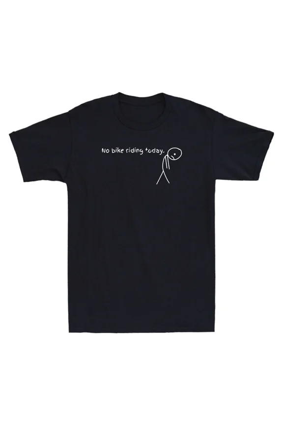 No Bike Riding Today Funny Meme Cycling Lover Humor Quote Unisex T-Shirt