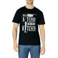 thumbnail image 1 of No Bitchin' In My Kitchen Funny Executive Chef T-Shirt, 1 of 4