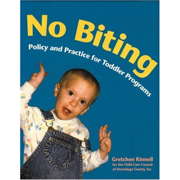 Pre-Owned No Biting: Policy and Practice for Toddler Programs (Paperback) 192961019X 9781929610198