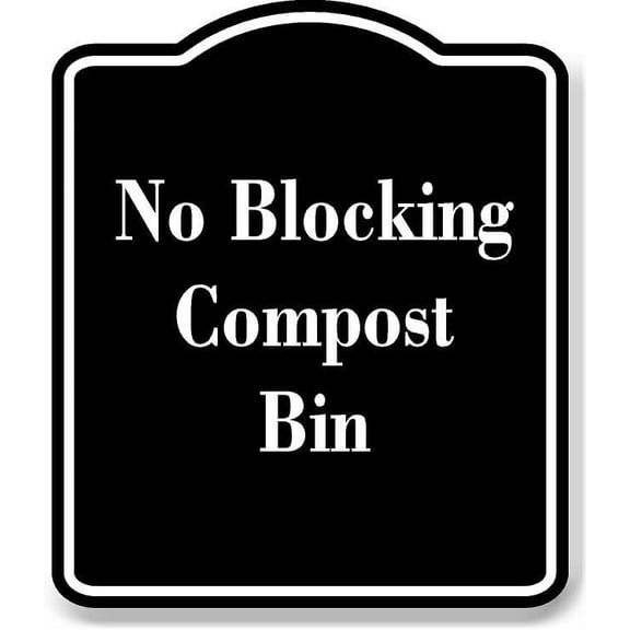No Blocking Compost Bin BLACK Aluminum Composite Sign 8.5''x10''