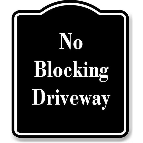 No Blocking Driveway BLACK Aluminum Composite Sign 20''x24''