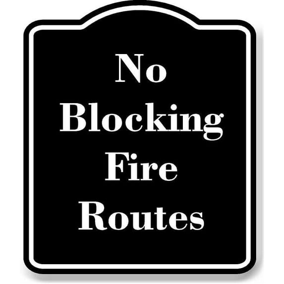 No Blocking Fire Routes BLACK Aluminum Composite Sign 20''x24''