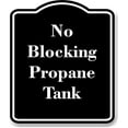 thumbnail image 1 of No Blocking Propane Tank BLACK Aluminum Composite Sign 8.5''x10'', 1 of 9