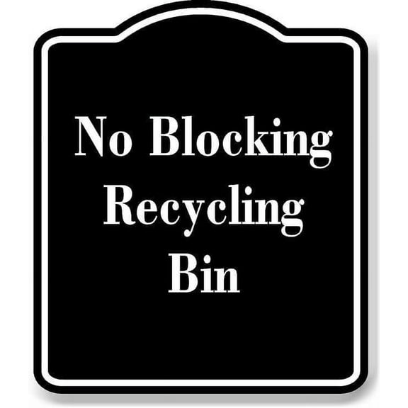No Blocking Recycling Bin BLACK Aluminum Composite Sign 8.5''x10''