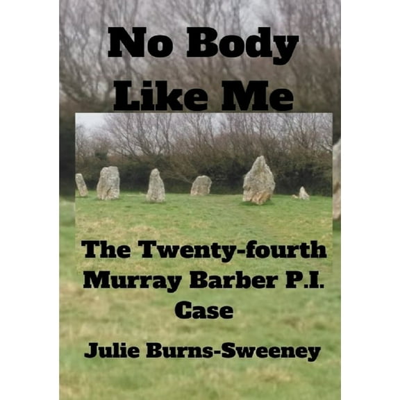 No Body Like Me: The 24th Murray Barber P. I. Case, (Paperback)