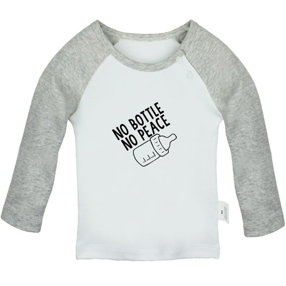 No Bottle No Peace Funny T shirt For Baby, Newborn Babies T-shirts, Infant Tops, 0-24M Kids Graphic Tees Clothing (Long Gray Raglan T-shirt, 12-18 Months)