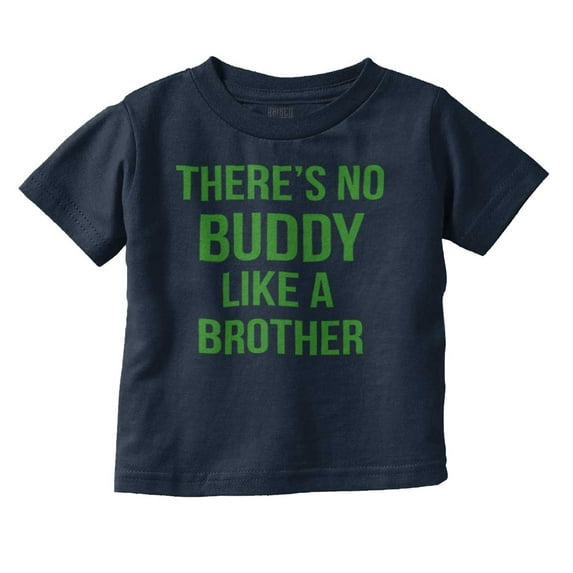 No Buddy Like a Big Brother Cute Toddler Boy Girl T Shirt Infant Toddler Brisco Brands 12M