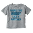 thumbnail image 1 of No Buddy Like a Big Brother Cute Toddler Boy Girl T Shirt Infant Toddler Brisco Brands 12M, 1 of 6