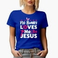 thumbnail image 1 of No Bunny Loves Me Like Jesus, Easter Sunday or Day, Royal Blue T-Shirt, XL, 1 of 5