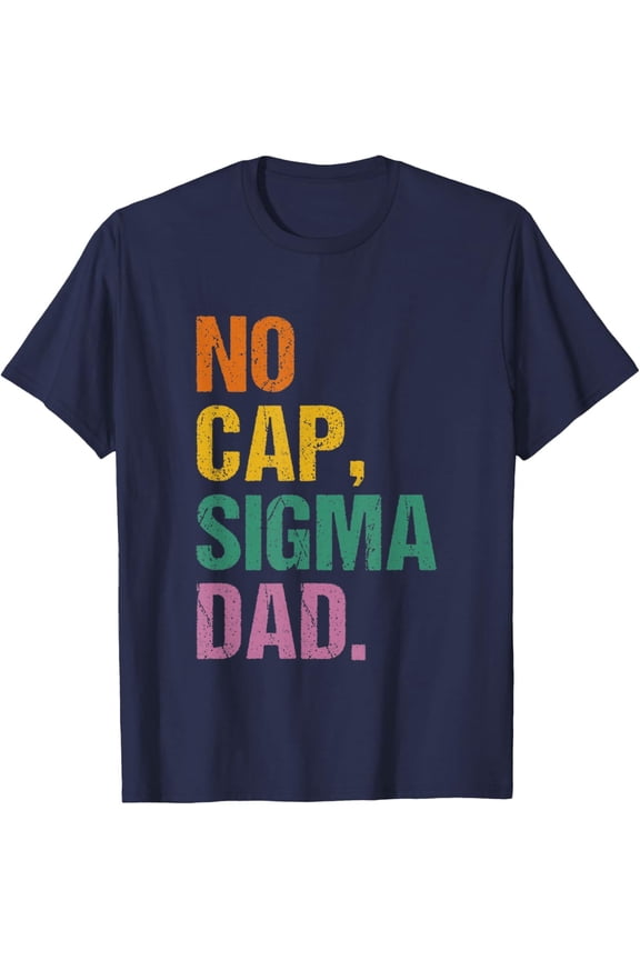 No Cap Sigma Dad Father'S Day Men Women T-Shirt