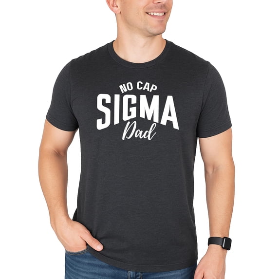 No Cap Sigma Dad Shirt for Men Funny Slang Tee Gift for Dads Dark Gray Heather Shirt Adult Medium