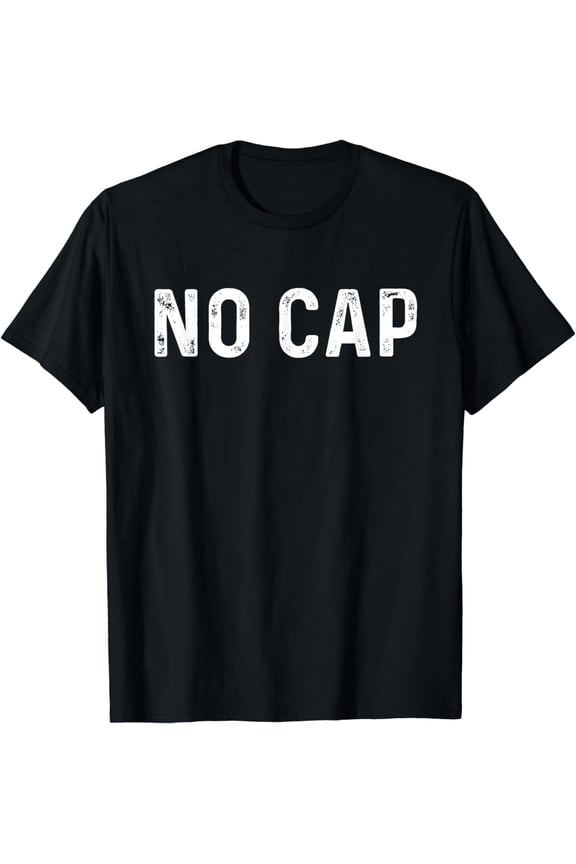 No Cap T Shirt | Hip Hop Rap Social Media No Cap Meme Shirt T-Shirt