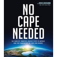 thumbnail image 1 of Pre-Owned No Cape Needed: The Simplest, Smartest, Fastest Steps to Improve How You Communicate by Leaps and Bounds (Paperback) 1943277761 9781943277766, 1 of 1