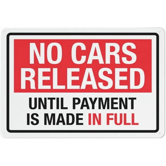 No Cars Released Until Payment Is Made In Full Sign 8"x12" Rust Free Aluminum - Weather Resistant Durable, Indoor Outdoor Business Payment Sign