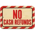 thumbnail image 1 of No Cash Refunds Sign, 1 of 1