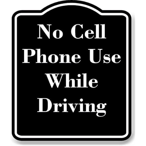 No Cell Phone Use While Driving BLACK Aluminum Composite Sign 8.5''x10''