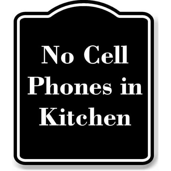 No Cell Phones in Kitchen BLACK Aluminum Composite Sign 20''x24''