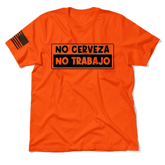 No Cerveza - Safety Orange T-Shirt