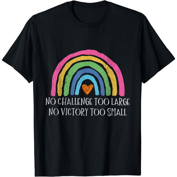 No Challenge Too Large No Victory Too Small T-Shirt