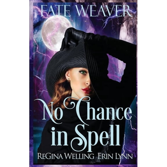 Fate Weaver No Chance in Spell: A Cozy Fantasy Series, Book 4, (Paperback)