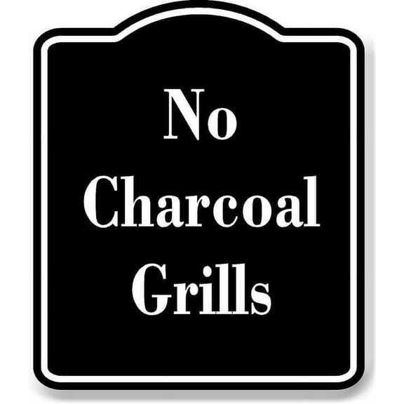 No Charcoal Grills BLACK Aluminum Composite Sign 20''x24''