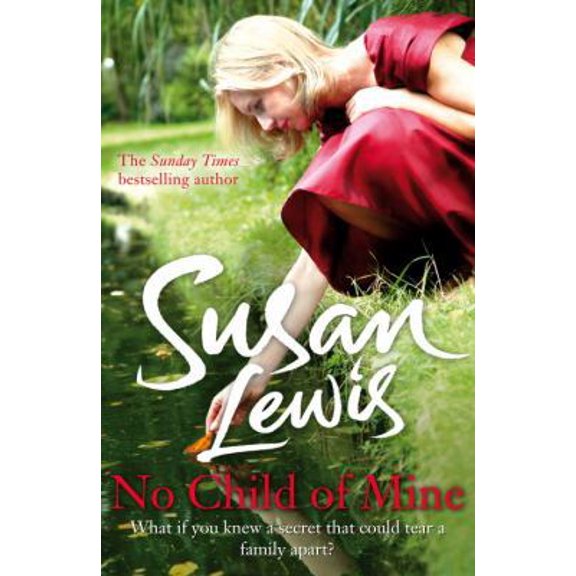 Pre-Owned No Child of Mine: What If You Knew a Secret That Could Tear a Family Apart? (Paperback) 0099550784 9780099550785