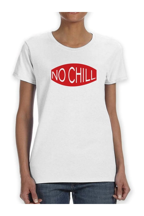 No Chill Red Logo Women White T-Shirt, Female x-Large