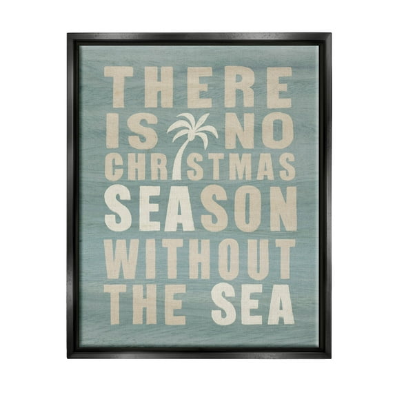 No Christmas Season Without Sea Phrase Holiday Graphic Art Jet Black Framed Art Print Wall Art