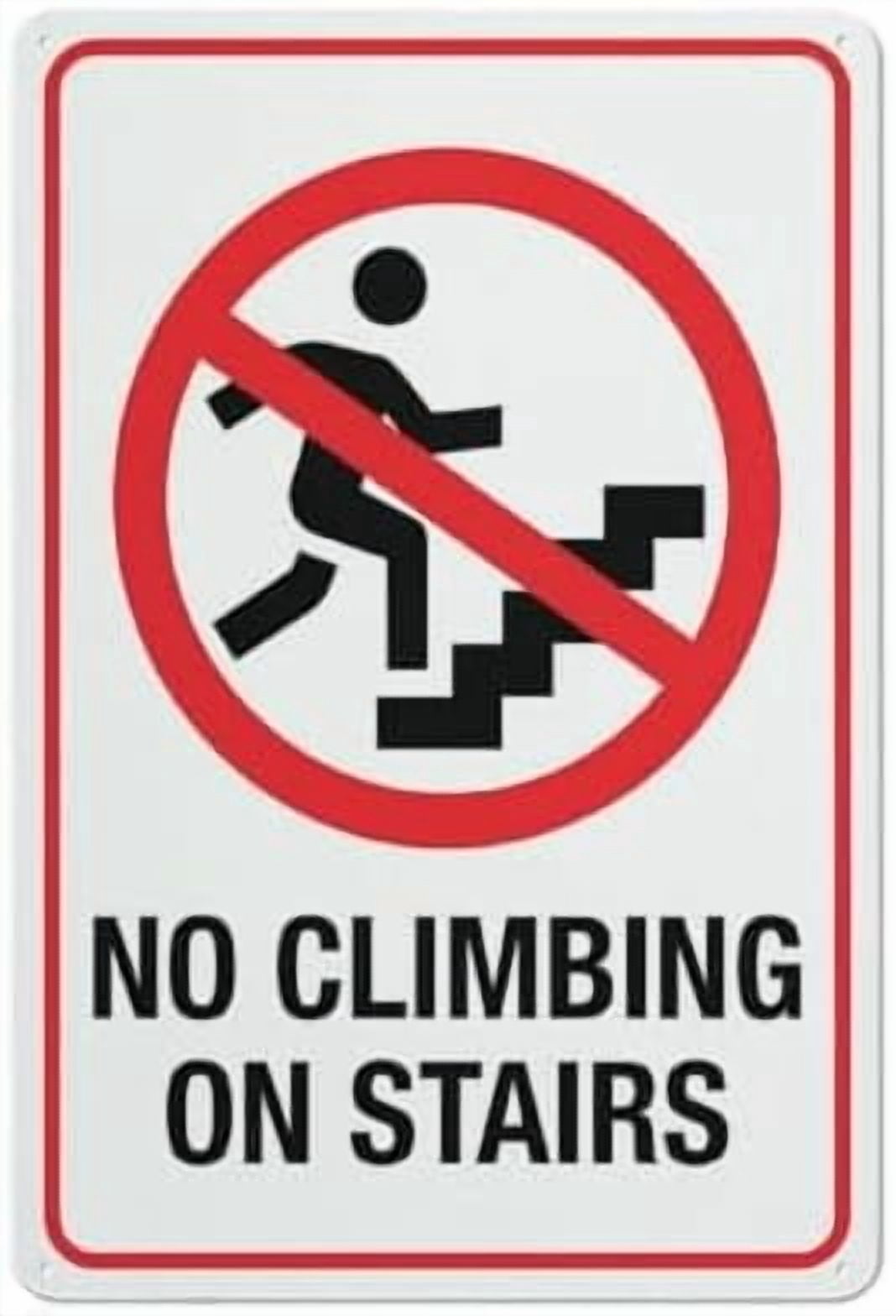 No Climbing On Stairs Sign 8 X 12 Inches Rust Free Aluminum - Uv ...