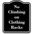 thumbnail image 1 of No Climbing on Clothing Racks BLACK Aluminum Composite Sign 8.5''x10'', 1 of 9