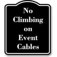 thumbnail image 1 of No Climbing on Event Cables BLACK Aluminium Composite Sign 8.5''x10'', 1 of 9