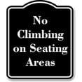 thumbnail image 1 of No Climbing on Seating Areas BLACK Aluminum Composite Sign 8.5''x10'', 1 of 9