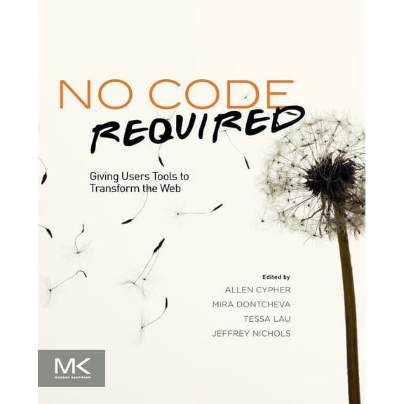 No Code Required: Giving Users Tools to Transform the Web, (Paperback)