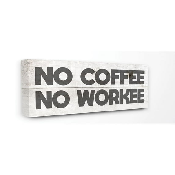 No Coffee No Workee Work Funny Family Office Word Design Stretched Canvas Wall Art by Daphne Polselli