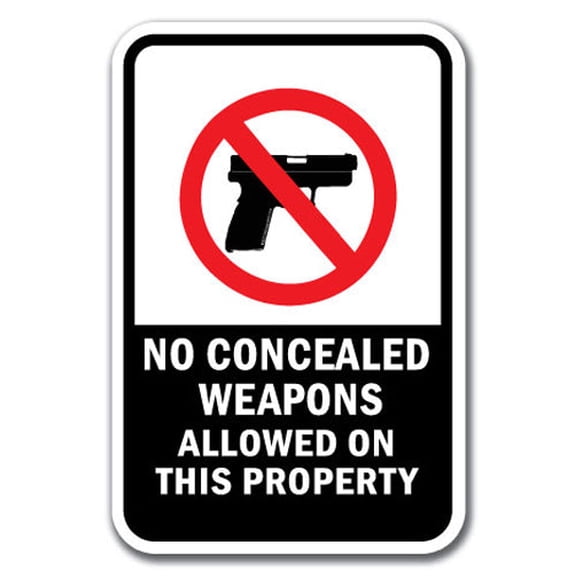 No Concealed Weapons Allowed On This Property Sign 12" x 18" Heavy Gauge Aluminum Signs
