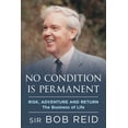 thumbnail image 1 of No Condition Is Permanent: Risk, Adventure and Return: The Business of Life (Hardcover), 1 of 1