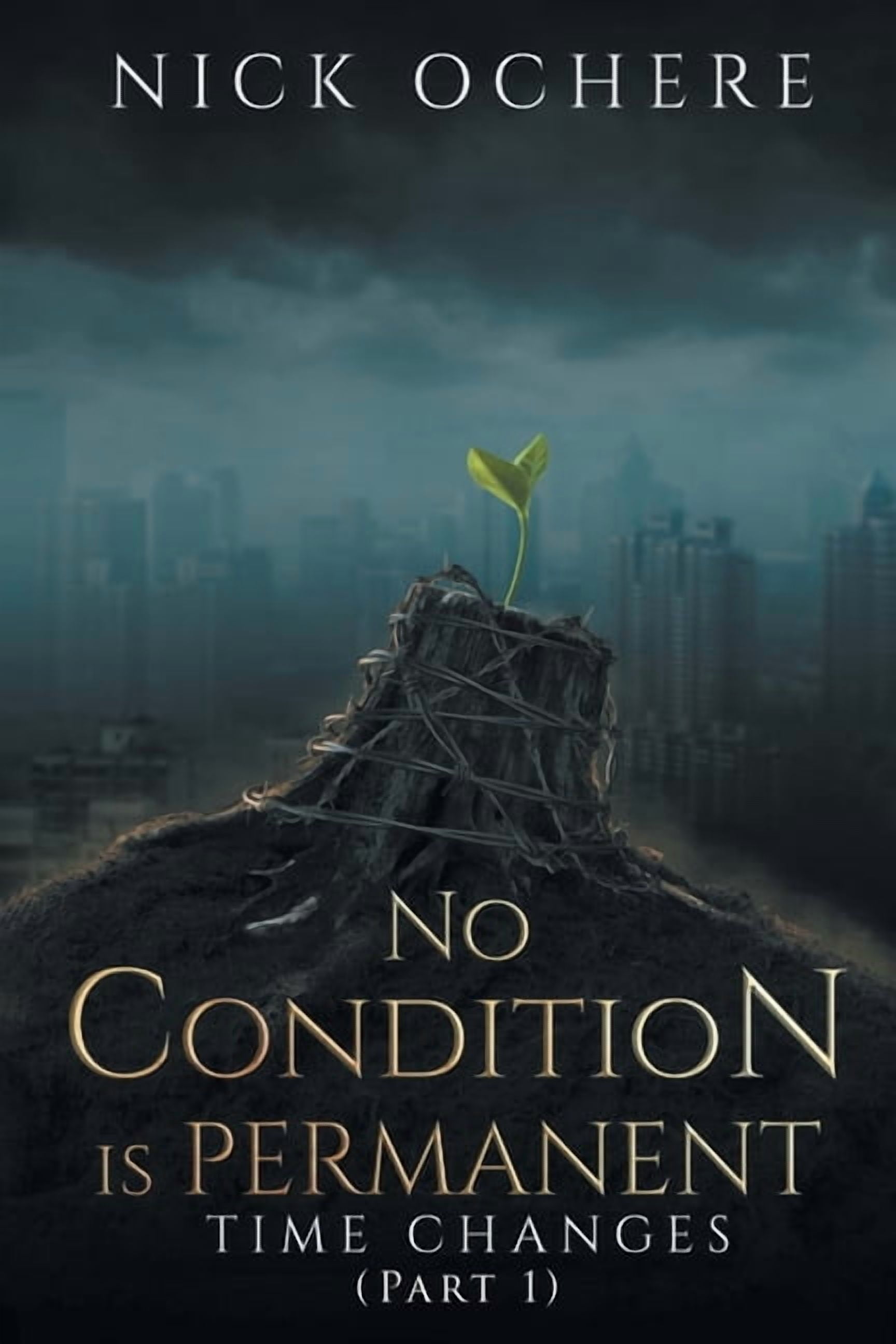 No Condition is Permanent: Time Changes (Part 1), (Paperback)