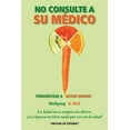 thumbnail image 1 of No Consulte a Su Medico : Preguntese a Usted Mismo (Paperback), 1 of 1