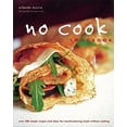 thumbnail image 1 of Pre-Owned No Cook Cookbook: Over 200 Simple Recipes and Ideas for Mouthwatering Meals Without Cooking (Paperback) 1552855341 9781552855348, 1 of 1