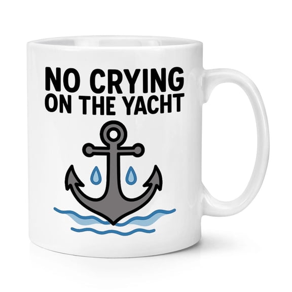 No Crying On The Yacht 11oz Mug Cup Funny Joke Sailing Boat Ocean Captain Ship