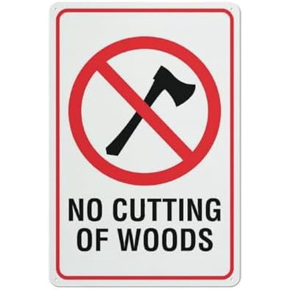 No Cutting Of Woods Sign 12 X 8 Inch Metal Sign, Rustproof Aluminum, Multicolor