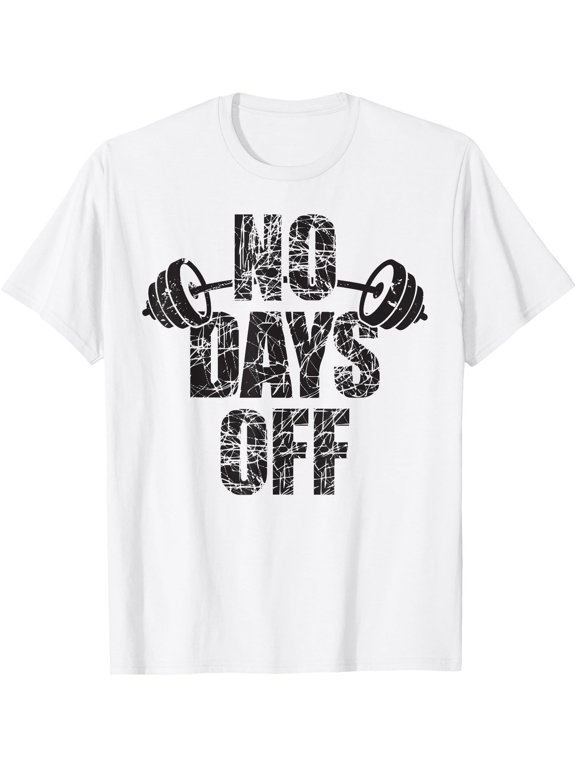 No Days Off Bodybuilder Barbell Fitness T-Shirt