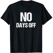 No Days Off Gym, Fitness, Workout, Entrepreneur Gift T-Shirt